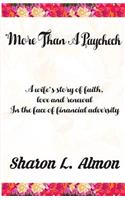 More Than A Paycheck: A Wife's Story of Faith, love and renewal in the face of financial adversity