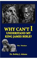 Why Can't I Understand My King James Bible?