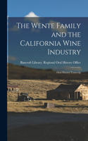 Wente Family and the California Wine Industry: Oral History Transcrip