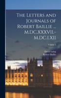 Letters and Journals of Robert Baillie ... M.DC.XXXVII.-M.DC.LXII; Volume 3