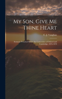 My son, Give me Thine Heart