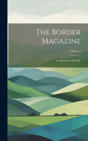 Border Magazine: An Illustrated Monthly; Volume 7