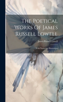 Poetical Works Of James Russell Lowell