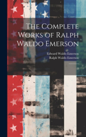 Complete Works of Ralph Waldo Emerson