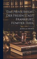 Privatrecht der freien Stadt Frankfurt, Fünfter Theil