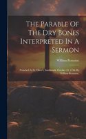 Parable Of The Dry Bones Interpreted In A Sermon