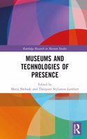 Museums and Technologies of Presence