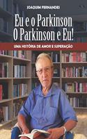 Eu e o Parkinson, o Parkinson e eu.