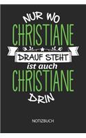 Nur wo Christiane drauf steht - Notizbuch