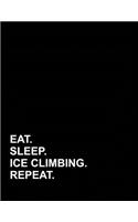 Eat Sleep Ice Climbing Repeat: Appointment Book 4 Columns(72 Appointment Book 4 Columns)