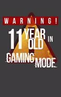 Warning 11 Year Old In Gaming Mode