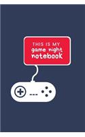 This Is My Game Night Notebook