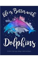 Life Is Better with Dolphins