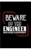 Beware of the engineer. Owner assumes no responsibility
