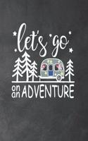 Let's Go On An Adventure: Black Camping Journal Travel Activity Planner Notebook - RV Logbook Hiking Checklist Keepsake Memories For Kids Boys Girls Adults Family- 8x10 120 P