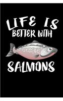 Life Is Better With Salmons