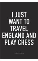 I Just Want to Travel England and Play Chess