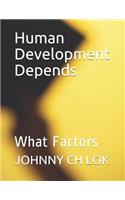 Human Development Depends