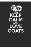 Keep Calm And Love Goats