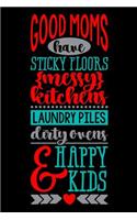 good moms have sticky floors messy kitchens