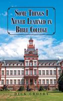 Some Things I Never Learned in Bible College