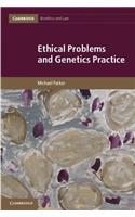 Ethical Problems and Genetics Practice