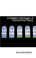 A Modern Antique: A Florentine Story