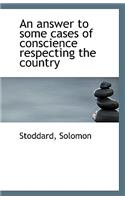An Answer to Some Cases of Conscience Respecting the Country: (English)