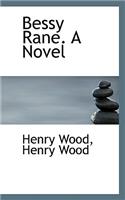 Bessy Rane. a Novel