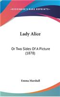 Lady Alice: Or Two Sides Of A Picture (1878)