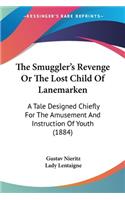 Smuggler's Revenge Or The Lost Child Of Lanemarken