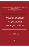 Psychoanalytic Approaches to Supervision