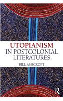 Utopianism in Postcolonial Literatures