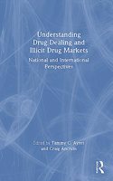 Understanding Drug Dealing and Illicit Drug Markets