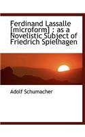 Ferdinand Lassalle [Microform]: As a Novelistic Subject of Friedrich Spielhagen