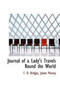 Journal of a Lady's Travels Round the World