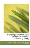 The Story of the Cheh-Kiang Mission of the Church Missionary Society