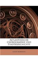Altlantinische Chorographie Und Stadtegeschichte.