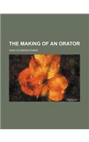 The Making of an Orator: (English)