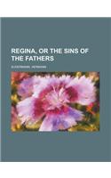 Regina, or the Sins of the Fathers