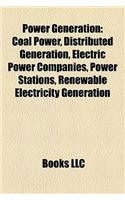 Power Generation: Coal Power, Distributed Generation, Electric Power Companies, Power Stations, Renewable Electricity Generation