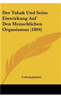 Tabak Und Seine Einwirkung Auf Den Menschlichen Organismus (1894)