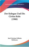 Der Kolngau Und Die Civitas Koln (1900)