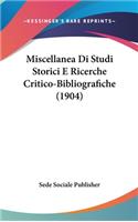 Miscellanea Di Studi Storici E Ricerche Critico-Bibliografiche (1904)