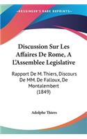 Discussion Sur Les Affaires De Rome, A L'Assemblee Legislative