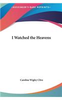 I Watched the Heavens