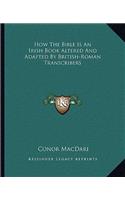How The Bible Is An Irish Book Altered And Adapted By British-Roman Transcribers