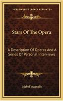 Stars of the Opera: A Description of Operas and a Series of Personal Interviews