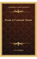 From a Convent Tower from a Convent Tower