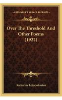 Over the Threshold and Other Poems (1922)
